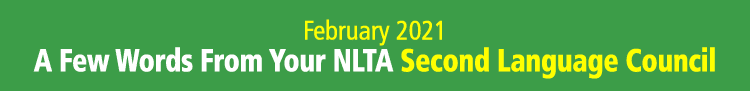 February 2021 A Few Words From Your NLTA Second Language Council 
